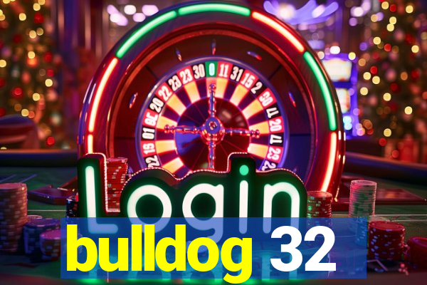 bulldog 32